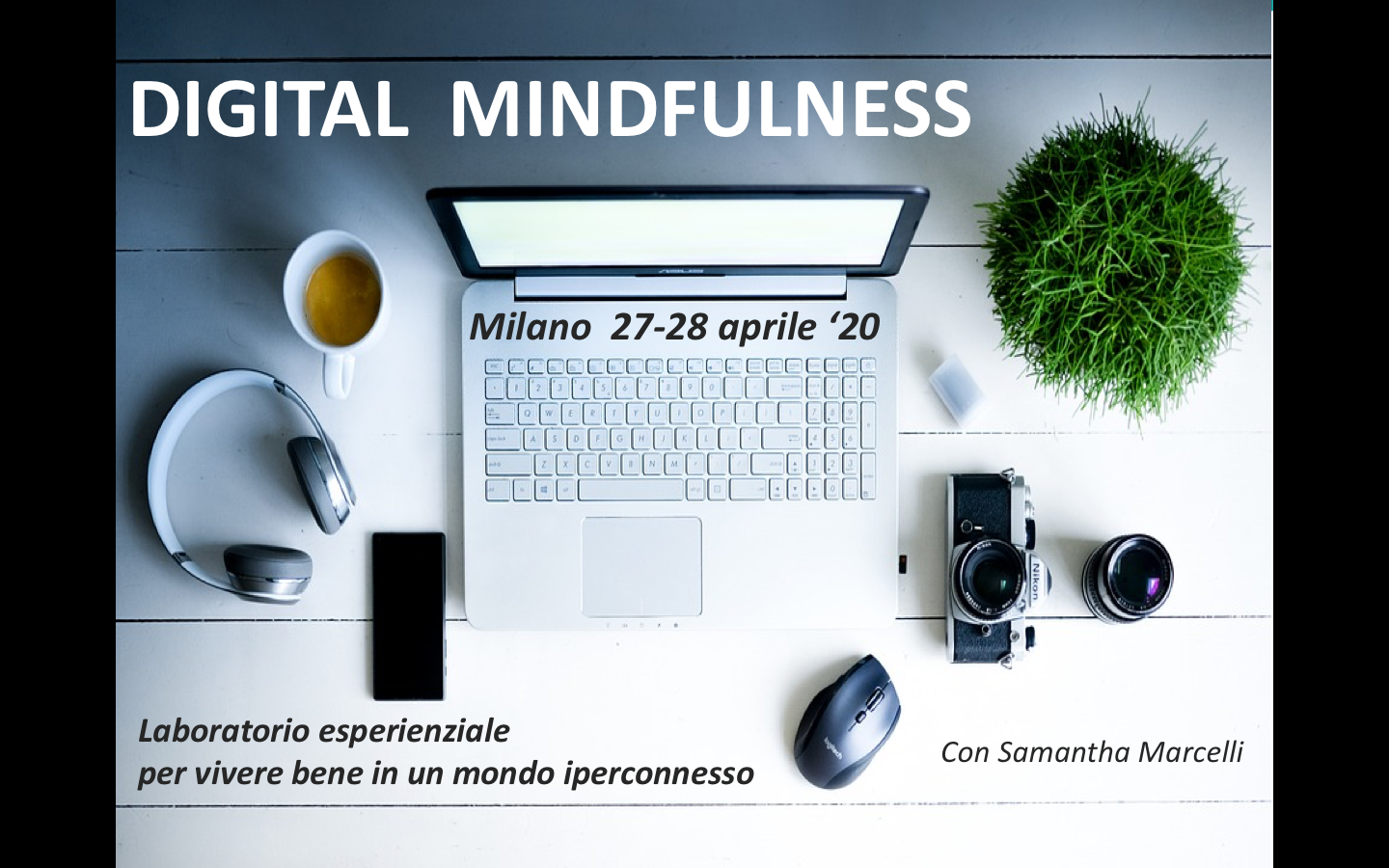 Labratorio esperienziale di Digital Mindfulness Milano Aprile 2020
