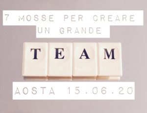 sette mosse per creare un grande team Aosta 2020 Confindustria
